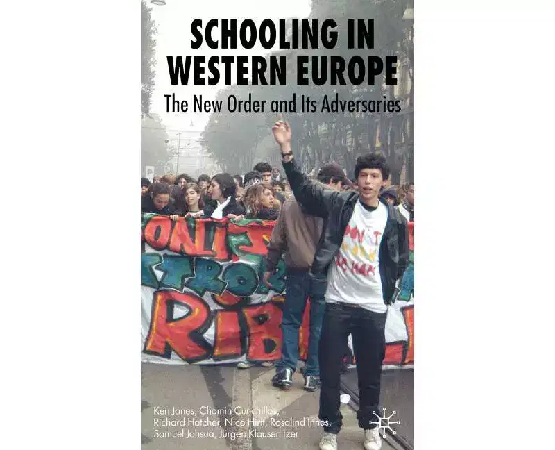 Schooling in Western Europe - by K Jones & C Cunchillos & R Hatcher & N Hirtt & R Innes & S Johsua & J Klausenitzer (Hardcover)