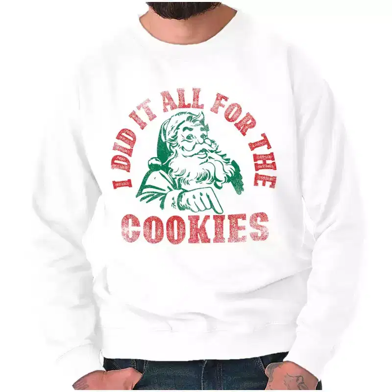 Christmas Do It For The Cookies Sweatshirt for Men or Women Brisco Brands